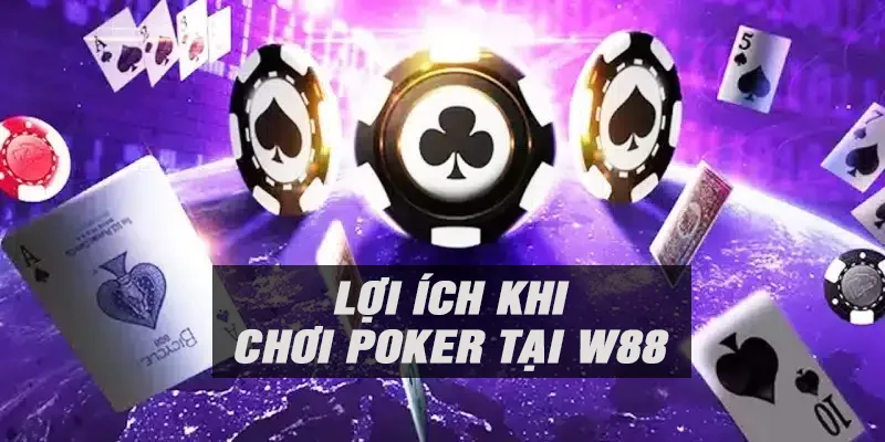 loi-ich-khi-choi-poker-tai-w88